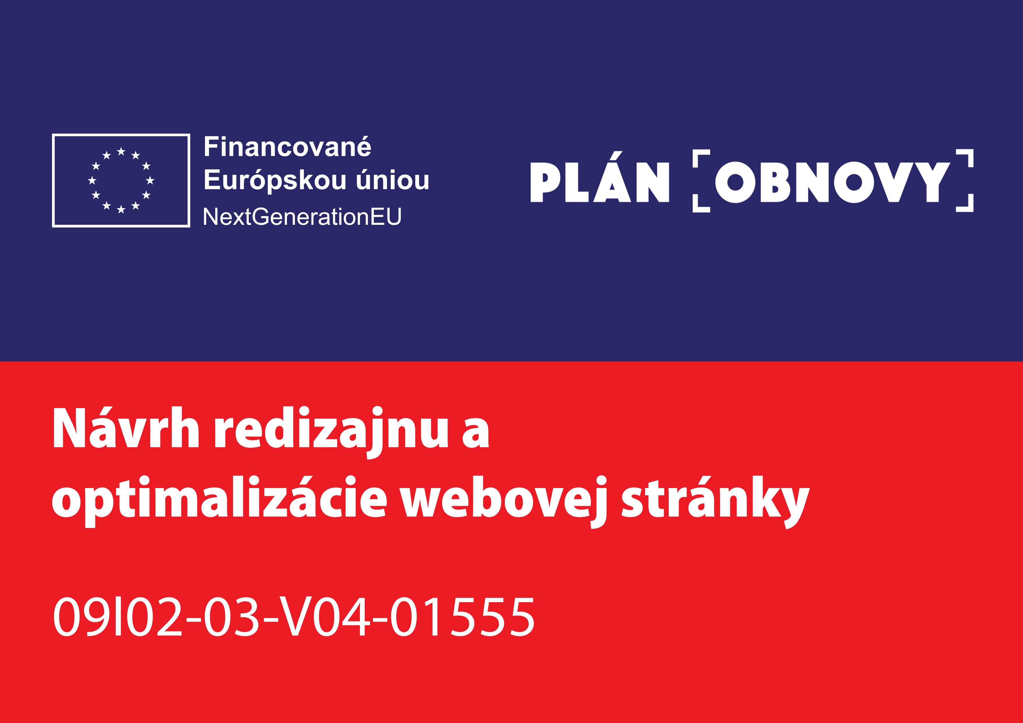 Financované Európskou úniou NextGenerationEU, Plán obnovy. Návrh redizajnu a optimalizácie webovej stránky, kód projektu 09I02-03-V04-01555.